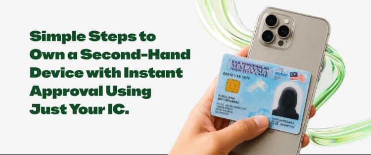 Simple_Steps_to_Own_a_Second-Hand_Device_with_Instant_Approval_Using_Just_Your_IC