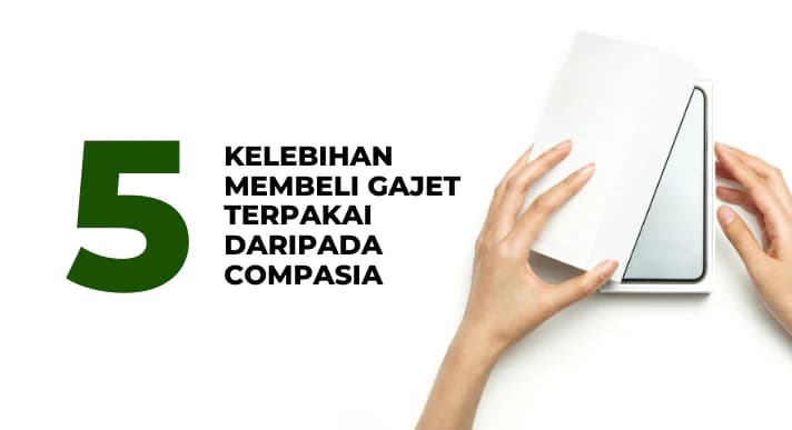 A thumnail image of a blog about 5 Kelebihan Membeli Gajet Terpakai daripada CompAsia Malaysia