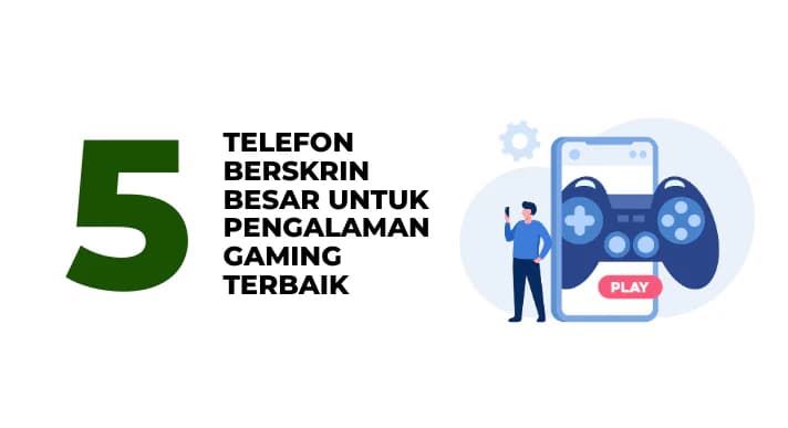 A thumbnail image of a blog about 5 Telefon Berskrin Besar Untuk Pengalaman Gaming Terbaik