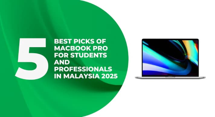 A thumbnail image of a blog about 5 best picks of MacBook Pro for students and professionals in Malaysia