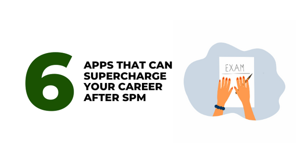 6 Apps That Can Supercharge Your Career After SPM