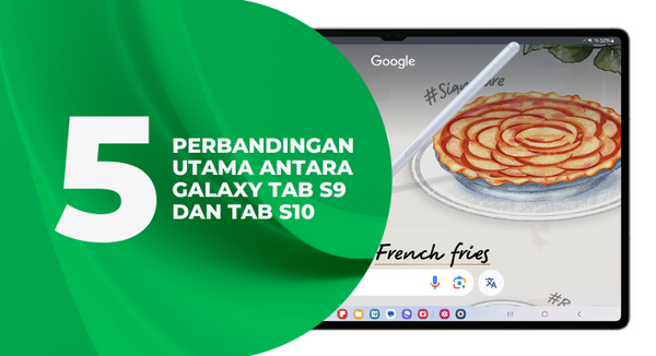 5 Perbanding Utama Antara Galaxy Tab S9 Dan Tab S10