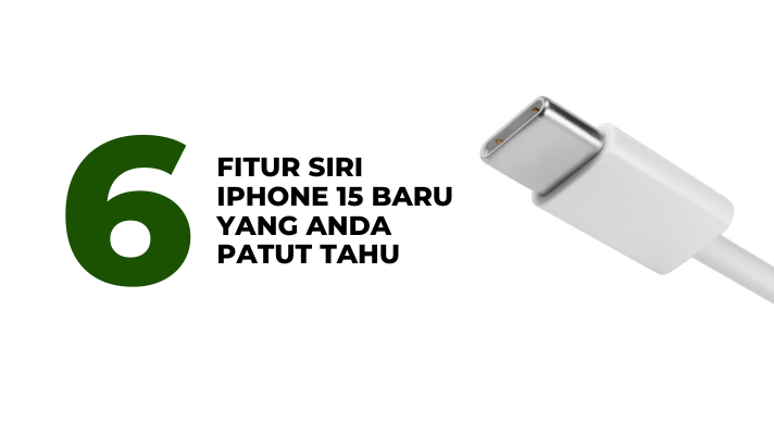 6 fitur baru iPhone 15 anda patut tahu