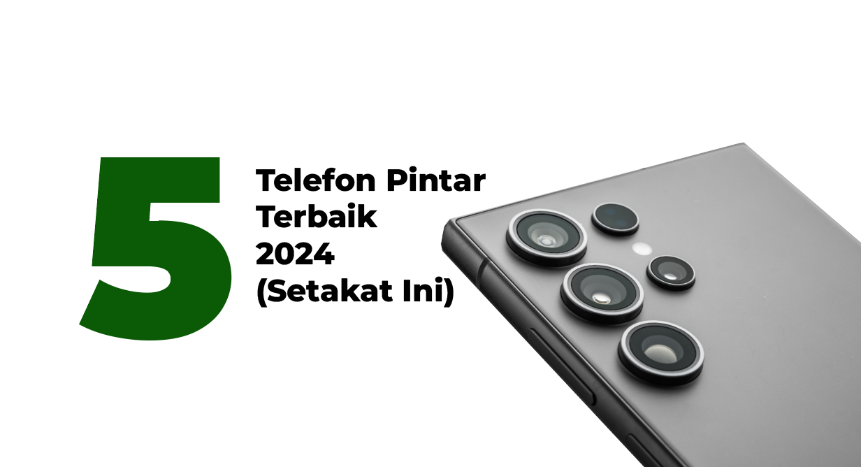 5 telefon pintar terbaik 2024 (setakat ini)